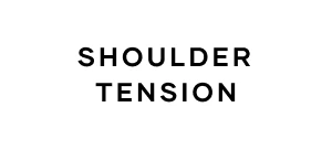 Shoulder Tension